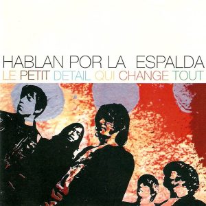 Hablan por la espalda | Le petit detail qui change tout