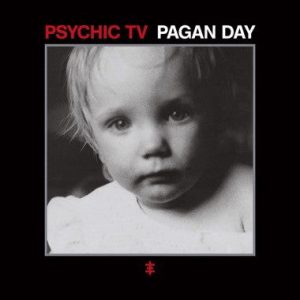 Psychic TV -Pagan Day-
