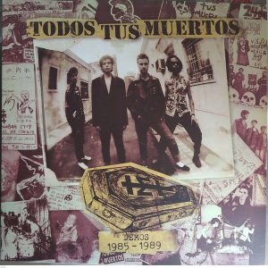 Todos Tus Muertos "Demos 1985-1989"