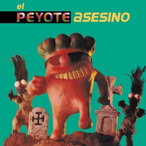 El Peyote Asesino  | El Peyote Asesino |  (Remaster 2025)