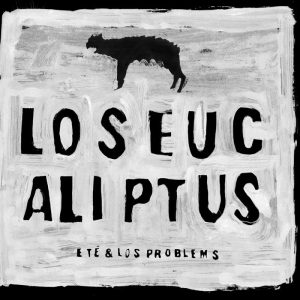 Eté & Los Problems | Los Eucaliptus (2018)